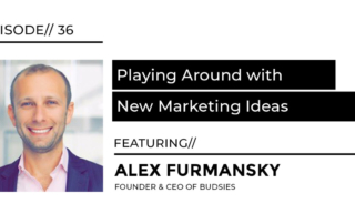 Playing around with new marketing ideas featuring Alex Furmansky founder and CEO of Budsies