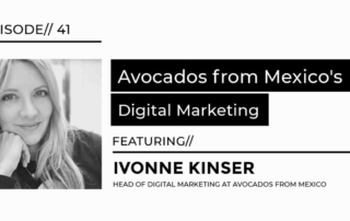 Avocados from Mexico's digital marketing featuring Ivonne Kinser head of digital marketing at avocados from Mexico