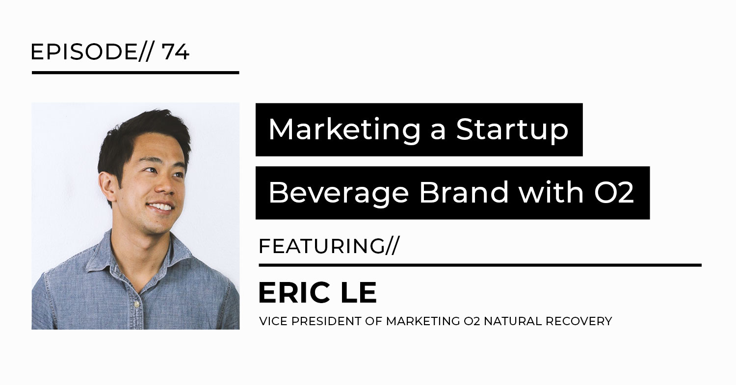 marketing a startup brand with Eric Le