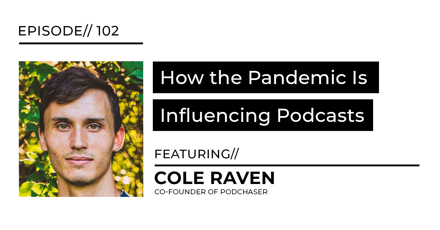how-the-pandemic-is-influencing-podcasts