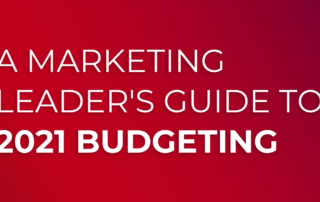 A Marketing Leaders Guide to 2021 Budgeting