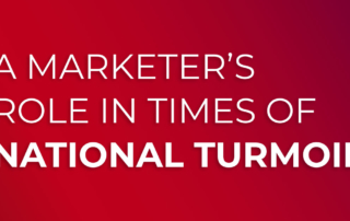 a marketer's role in times of national turmoil