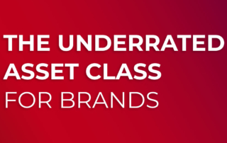 The Underrated Asset Class for Brands