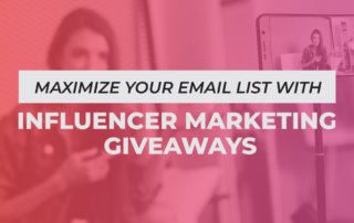 Maximize Your Email List With Influencer Marketing Giveaways