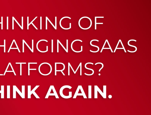 Thinking of Changing SaaS Platforms? Think Again