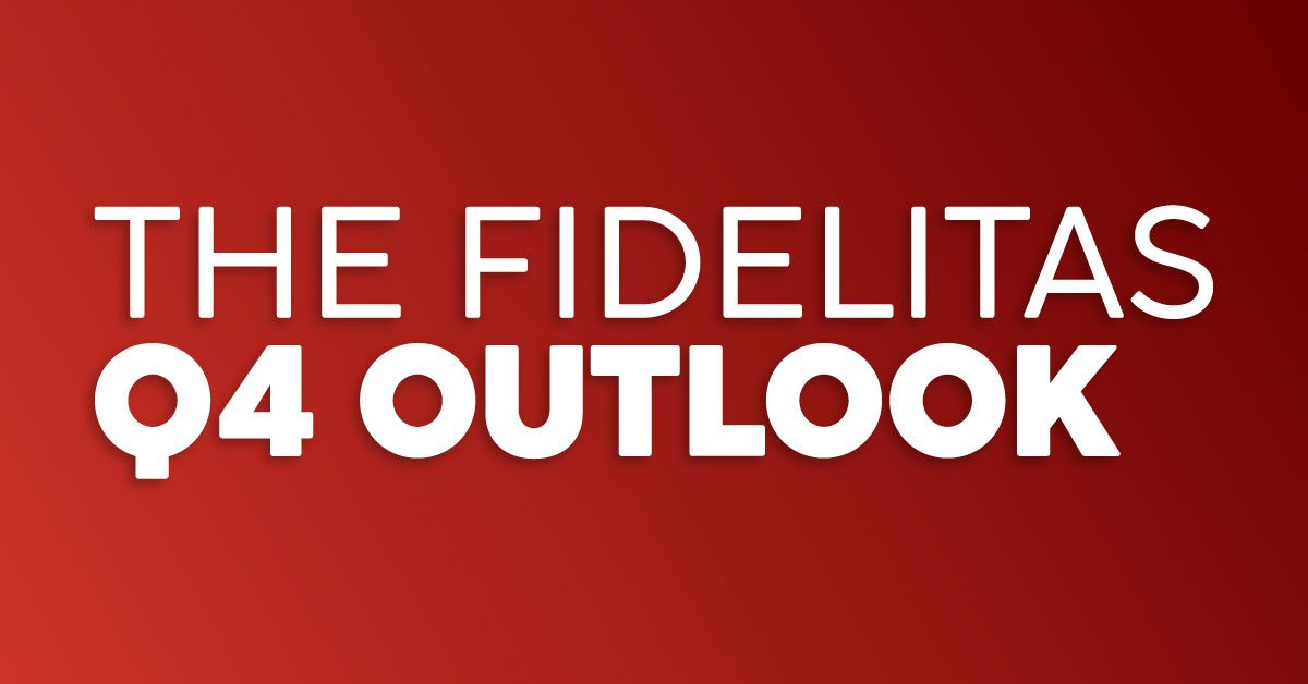 The Fidelitas Q4 Outlook | Fidelitas Blog