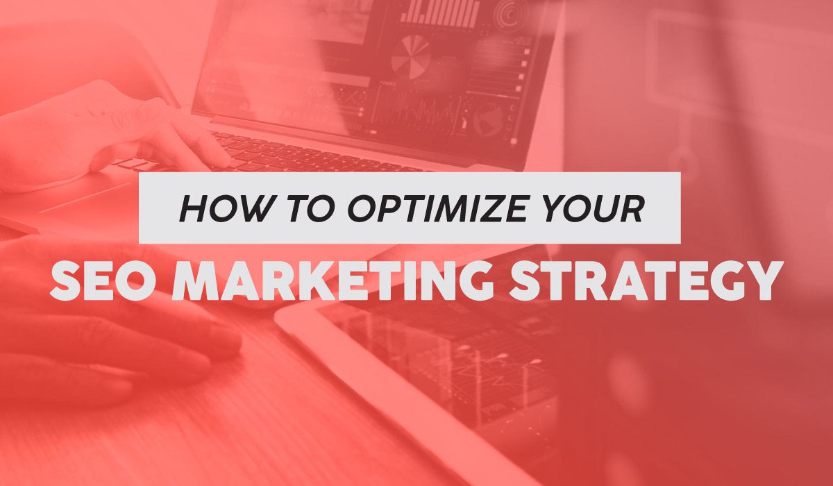 how to optimize your seo marketing strategy blog