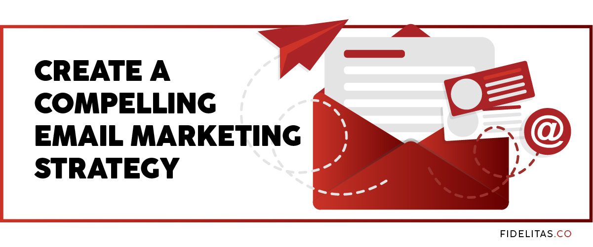 2. Create A Compelling Email Marketing Strategy