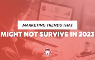 Marketing Trends That Might not Survive in 2023