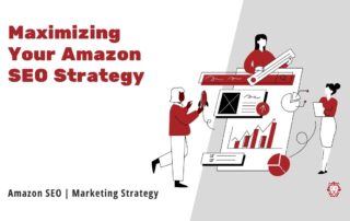 Maximizing Your Amazon SEO Strategy