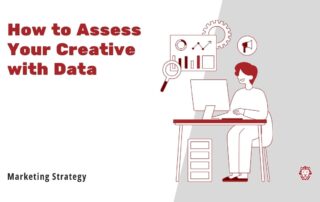 How to Assess Your Creative with Data