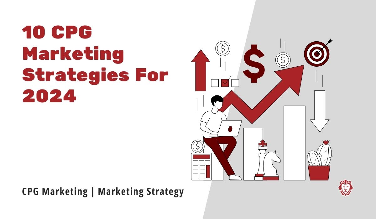 10 CPG Marketing Strategies For 2024