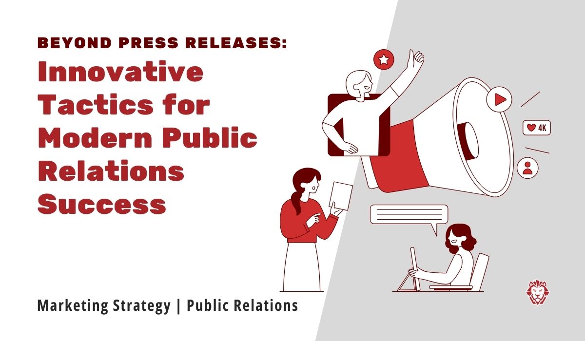 Beyond Press Releases_ Innovative Tactics for Modern Public Relations Success