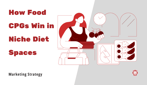 How Food CPGs Win in Niche Diet Spaces - Marketing Strategy